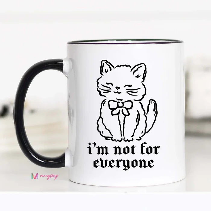 I'm Not For Everyone Mug