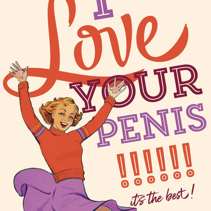 LOVE YOUR PENIS! card