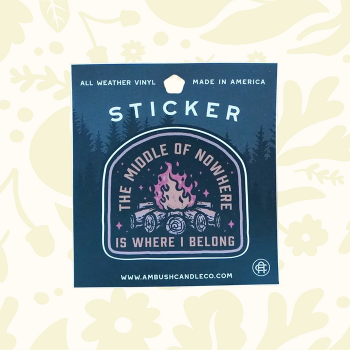 Forager Provisions LTD Ambush Candle Co camping sticker with a campfire graphic and The Middle Of Nowhere text