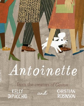 Antoinette Book By Kelly DiPucchio