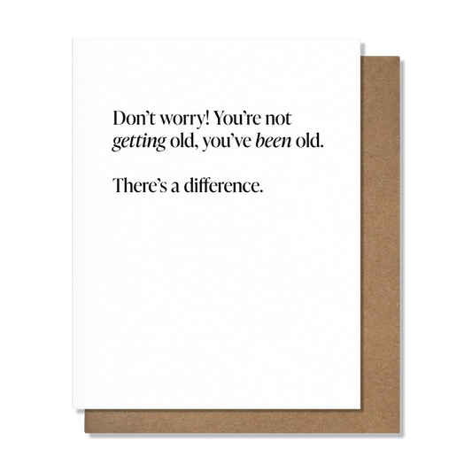 Been Old - Birthday Card