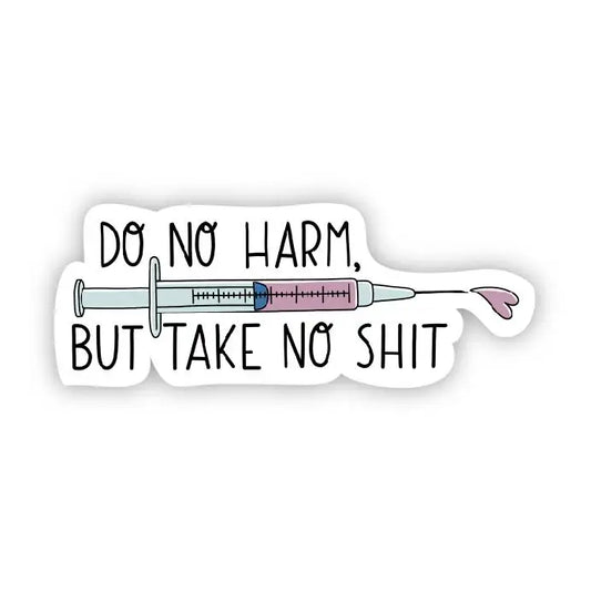Big Moods 'Do No Harm, But Take No Shit' Vinyl Sticker