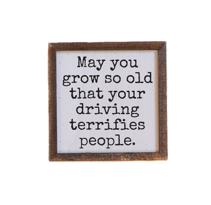 Driftless Studios - May You Grow So Old Funny Gift Home Decor Signs