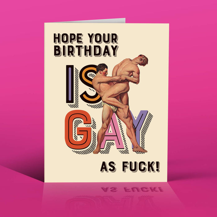 Gay as Fuck - Birthday Card