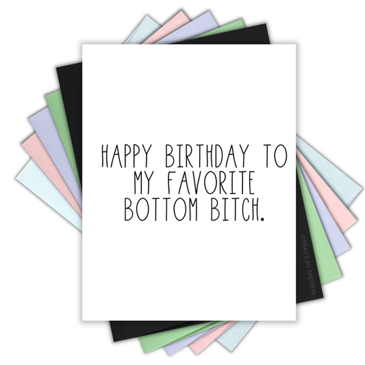 Happy Birthday to my Favorite Bottom B*tch