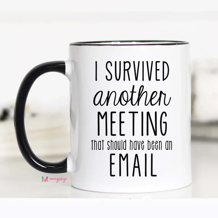 I Survived Another Meeting Mug