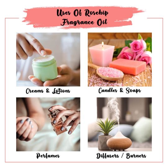 Rosehip Fragrance Oil Uses