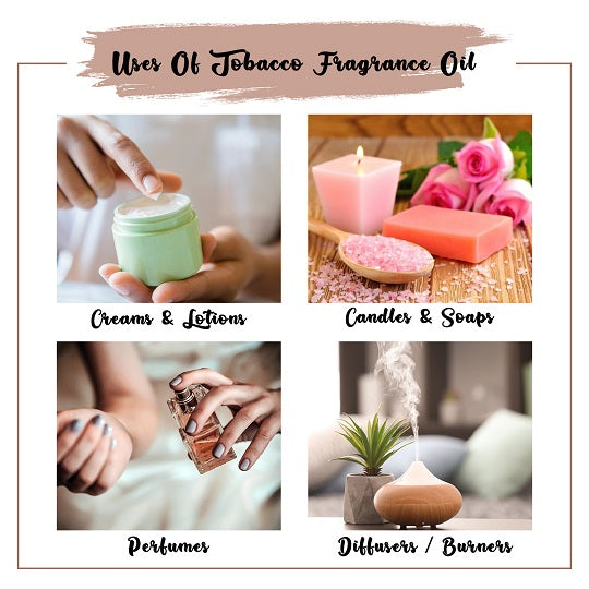 Tobacco Fragrance Oil Uses