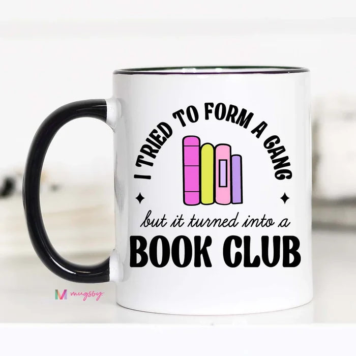 Tried to Form a Gang Book Club Mug